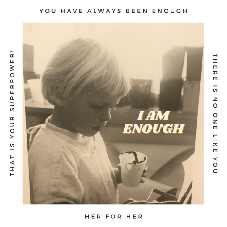You have always been enough